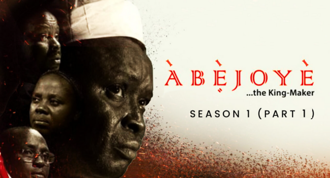 ABEJOYE S1|| THE KING-MAKER|| EP1