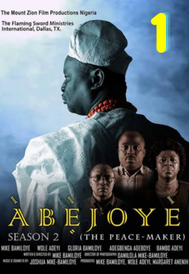 ABEJOYE S2|| THE PEACE-MAKER|| EP1