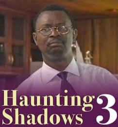 THE HAUNTING SHADOWS - Part 3