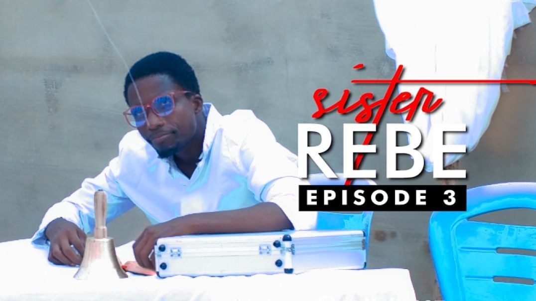 ⁣Sister Rebe Ep 3