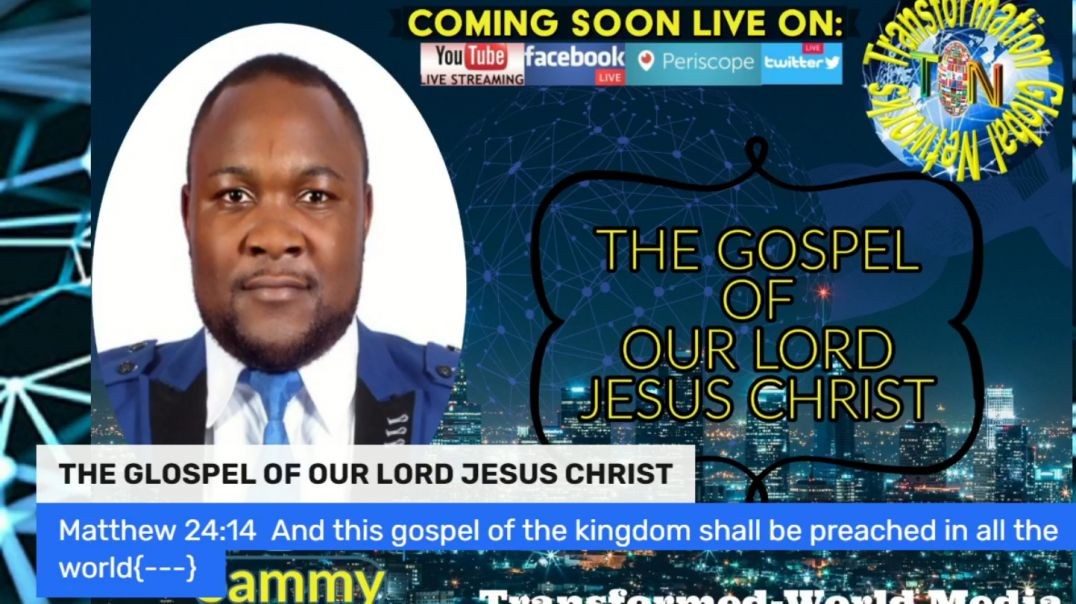 the gospel of our lord Jesus Christ by Pastor Sammy