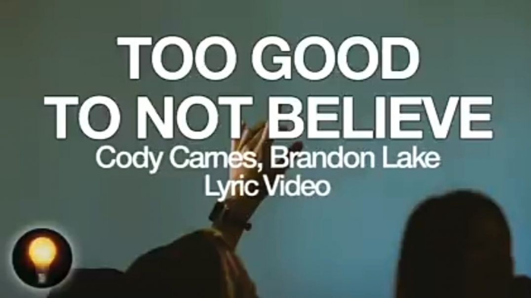 Cody_Carnes,_Brandon_Lake_-_Too_Good_To_Not_Believe_(Lyrics)(240p)