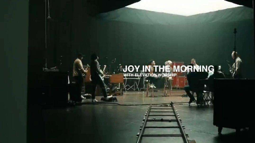 Joy in the Morning-Tauren Wells/Elevation Worship