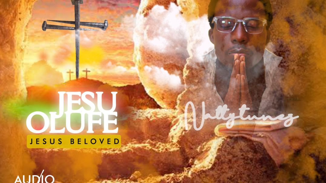 Jesu Olufe (Jesus Beloved)