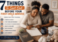 7 Things To Sort Out Before Your First Child Arrives