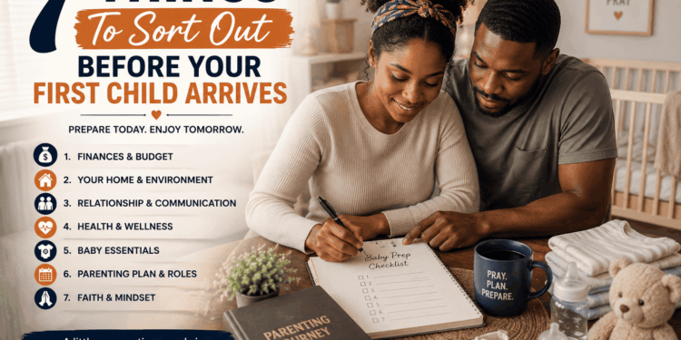 7 Things To Sort Out Before Your First Child Arrives