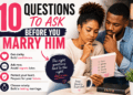 10 Questions To Ask Before You Marry Him